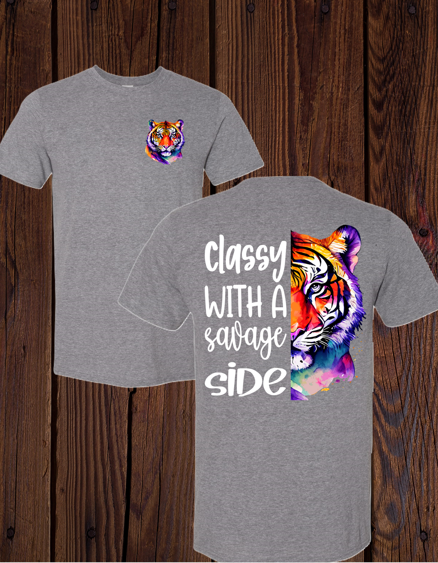 Tiger Classy with a Savage Side Tee*