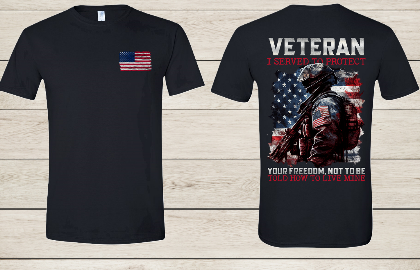 Veteran-I served to protect your Freedom T Shirt*