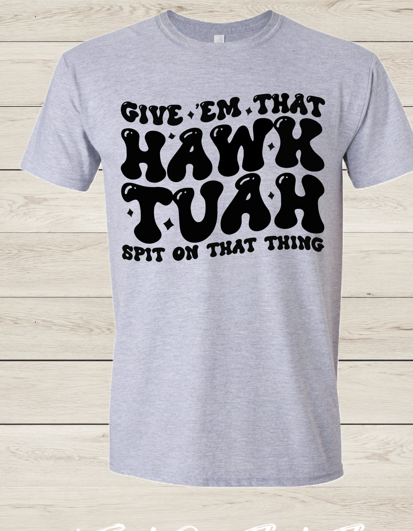 Hawk Tuah T Shirt