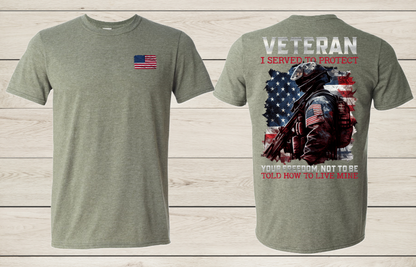 Veteran-I served to protect your Freedom T Shirt*