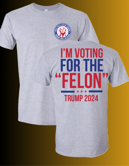 I'm Voting for the Felon*